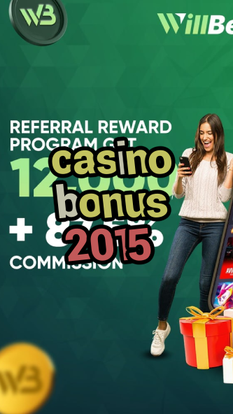 casino bonus 2015-bushsandscasino.igamblinglist.com